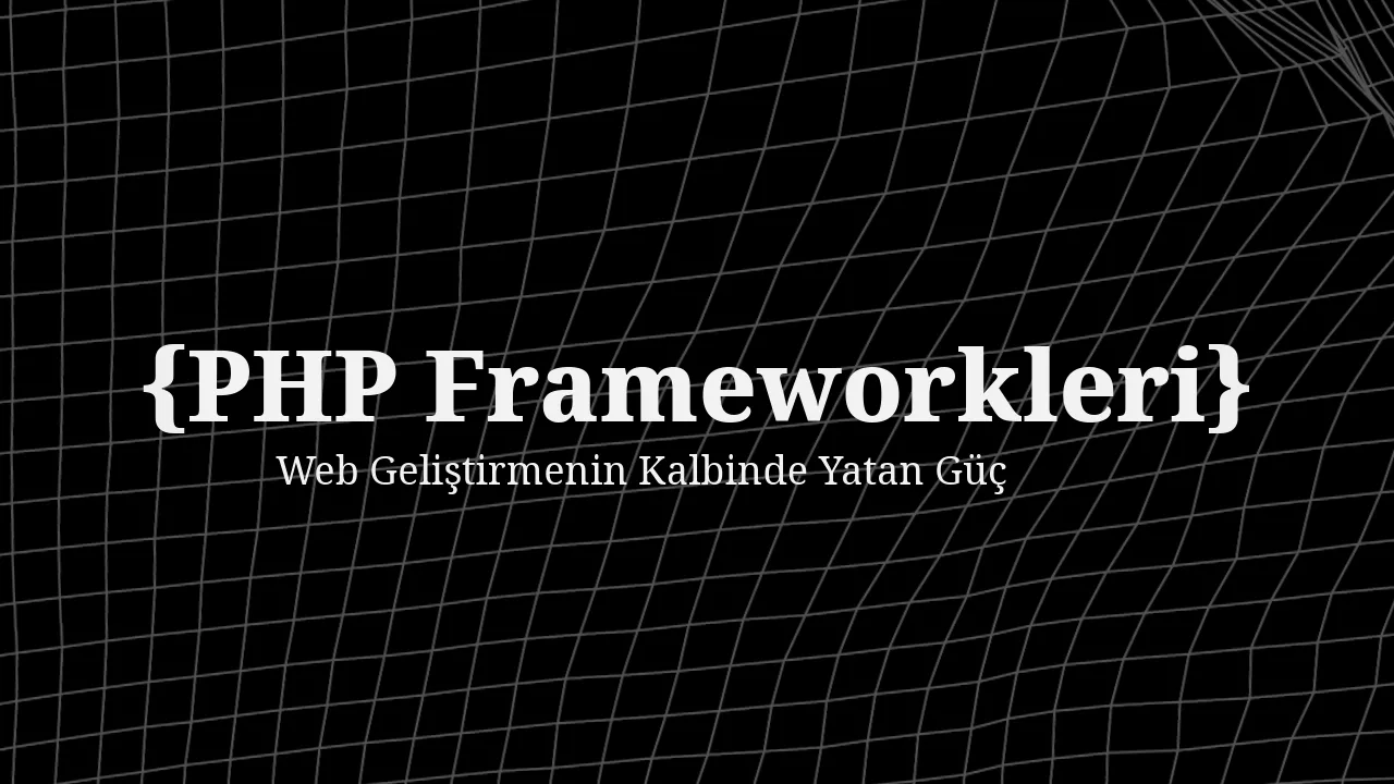 PHP Frameworkleri